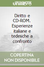 Diritto e CD-ROM. Esperienze italiane e tedesche a confronto libro