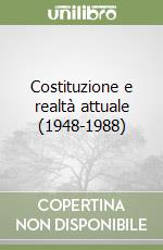 Costituzione e realtà attuale (1948-1988) libro