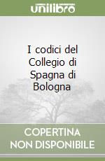 I codici del Collegio di Spagna di Bologna