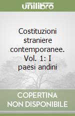 Costituzioni straniere contemporanee. Vol. 1: I paesi andini libro