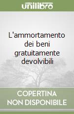 L'ammortamento dei beni gratuitamente devolvibili libro