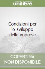 Condizioni per lo sviluppo delle imprese libro