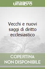 Vecchi e nuovi saggi di diritto ecclesiastico