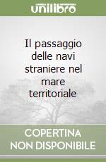 Il passaggio delle navi straniere nel mare territoriale