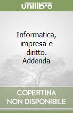 Informatica, impresa e diritto. Addenda libro