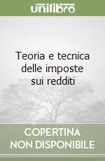 Teoria e tecnica delle imposte sui redditi libro