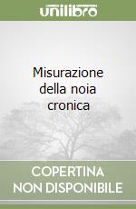 Misurazione della noia cronica libro