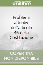 Problemi attuativi dell'articolo 46 della Costituzione libro