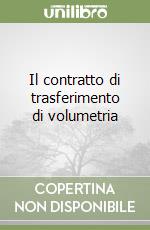 Il contratto di trasferimento di volumetria libro