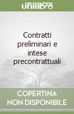 Contratti preliminari e intese precontrattuali