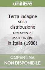 Terza indagine sulla distribuzione dei servizi assicurativi in Italia (1988)