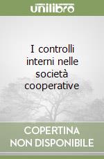 I controlli interni nelle società cooperative libro