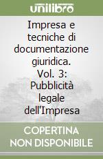 Impresa e tecniche di documentazione giuridica. Vol. 3: Pubblicità legale dell'Impresa libro