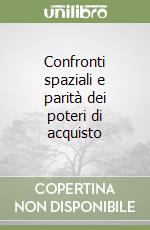 Confronti spaziali e parità dei poteri di acquisto libro