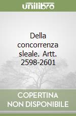 Della concorrenza sleale. Artt. 2598-2601 libro