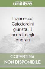 Francesco Guicciardini giurista. I ricordi degli onorari