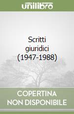 Scritti giuridici (1947-1988) libro