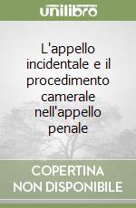 L'appello incidentale e il procedimento camerale nell'appello penale