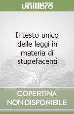 Il testo unico delle leggi in materia di stupefacenti libro