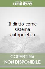 Il diritto come sistema autopoietico libro