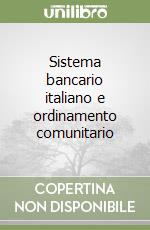 Sistema bancario italiano e ordinamento comunitario