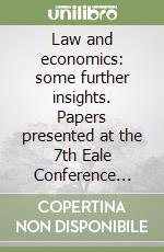 Law and economics: some further insights. Papers presented at the 7th Eale Conference (Roma, 3-5 settembre 1990) libro