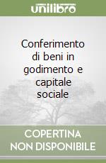 Conferimento di beni in godimento e capitale sociale libro