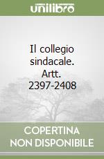 Il collegio sindacale. Artt. 2397-2408 libro