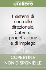 I sistemi di controllo direzionale. Criteri di progettazione e di impiego libro