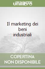 Il marketing dei beni industriali (2) libro