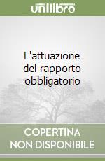 L'attuazione del rapporto obbligatorio (1) libro