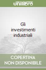 Gli investimenti industriali (1)