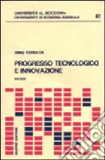 Progresso tecnologico e innovazione libro