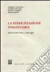 La sterilizzazione volontaria. Aspetti giuridici, tecnici e medico-legali libro