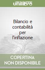 Bilancio e contabilità per l'inflazione libro