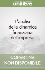 L'analisi della dinamica finanziaria dell'impresa