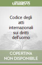 Codice degli atti internazionali sui diritti dell'uomo