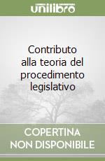 Contributo alla teoria del procedimento legislativo