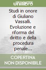 Studi in onore di Giuliano Vassalli. Evoluzione e riforma del diritto e della procedura penale (1945-1990) (2) libro