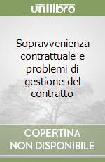 Sopravvenienza contrattuale e problemi di gestione del contratto libro