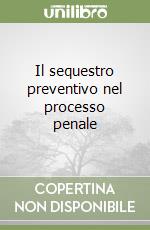 Il sequestro preventivo nel processo penale libro