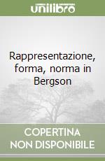 Rappresentazione, forma, norma in Bergson libro