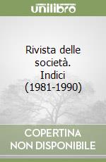 Rivista delle società. Indici (1981-1990)