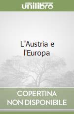 L'Austria e l'Europa libro