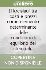 Il kreislauf tra costi e prezzi come elemento determinante delle condizioni di equilibrio del sistema di azienda