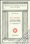 La banca. Principi di economia delle aziende di credito libro