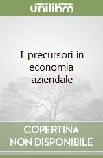 I precursori in economia aziendale