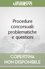 Procedure concorsuali: problematiche e questioni
