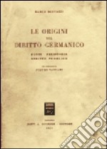 Le origini del diritto germanico. Fonti, preistoria, diritto pubblico