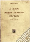 Le origini del diritto germanico. Fonti, preistoria, diritto pubblico libro